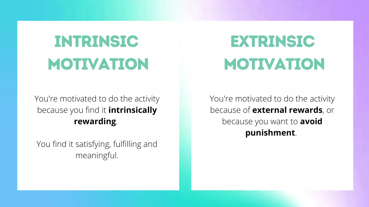 Intrinsic vs extrinsic motivation