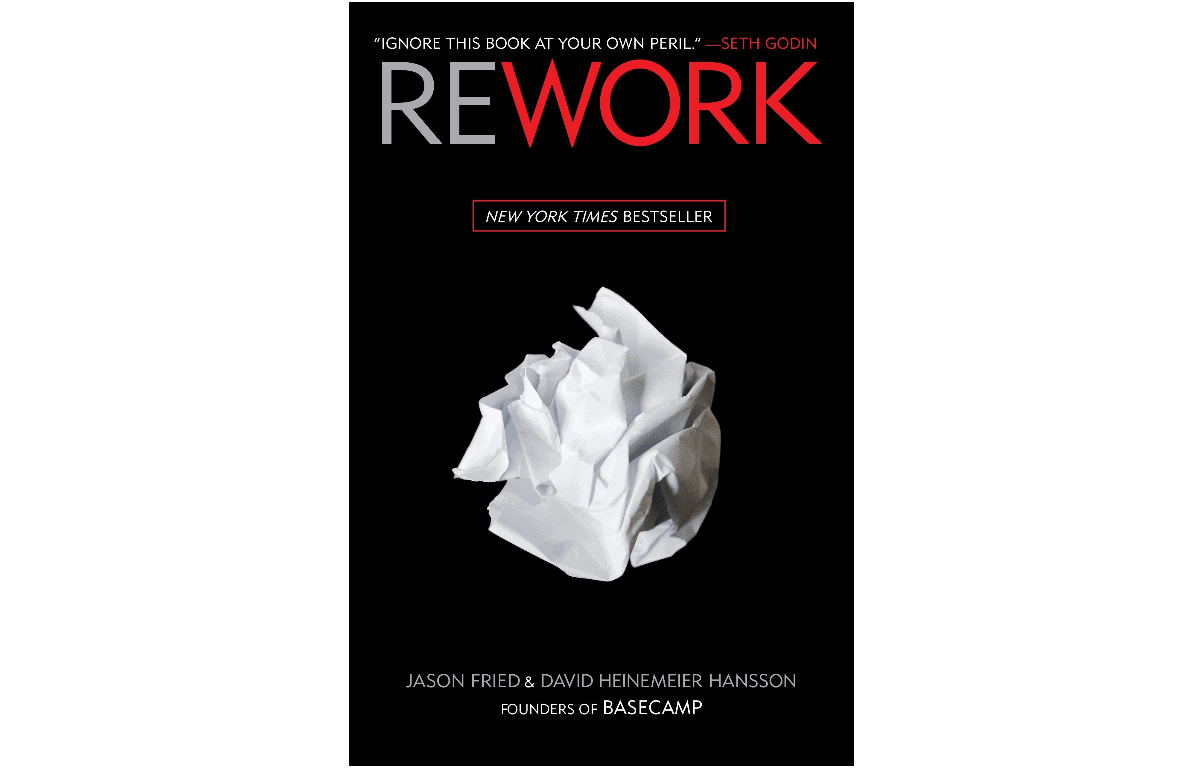 Rework by David Heinemeier Hansson & Jason Fried